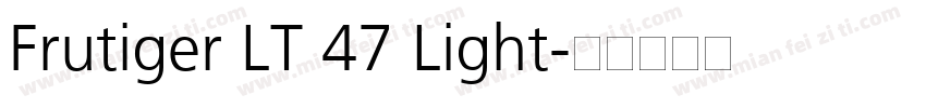 Frutiger LT 47 Light字体转换